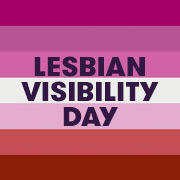 Lesbian Visibility Day